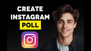 How To Create Instagram Polls: The Ultimate Guide (2024)