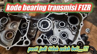 KODE KODE bearing gigi transmisi f1zr