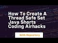 How to create a thread safe set java shorts coding airhacks
