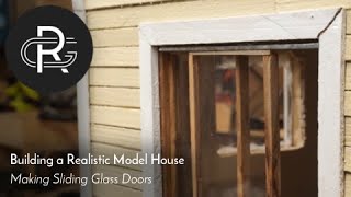 Building a Realistic Model House, Part 36: Making Sliding Glass Doors