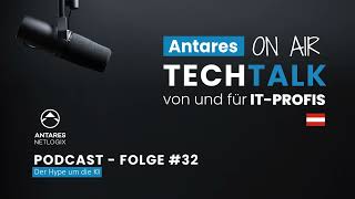 Antares Tech Talk - Folge #32: Der Hype um die KI