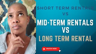 Short Term Rental vs Mid-Term Rental vs Long Term Rental