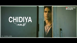 CHIDIYA - VILEN | chidiya vilen song whatsapp status | vilen new song status 2019