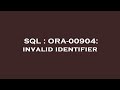 SQL : ORA-00904: invalid identifier
