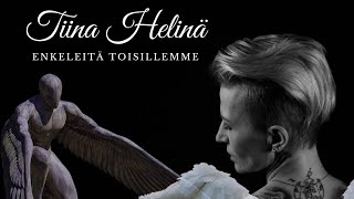 Tiina Helinä - Enkeleitä toisillemme (Official video)