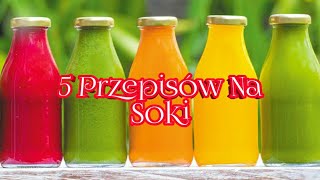 1020. 5 Przepisów Na Soki