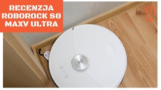 Recenzja Roborock S8 MaxV Ultra. Najbardziej zaawansowany robot sprzątający? 🫣😎