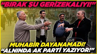 MUHABİR DAYANAMADI! "ALNINDA AK PARTİ YAZIYOR!" | Sokak Röportajları