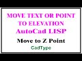 How to Move Text to Elevation using Lisp | in AutoCad | LISP Program | CadType | CTL21