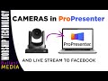 Using Cameras in ProPresenter - Live Stream to Facebook from ProPresenter