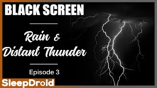 ► BLACK SCREEN Rain and Distant Thunder ~ Episode 3 ~ Rain and Thunder Sounds for Sleeping, Studying