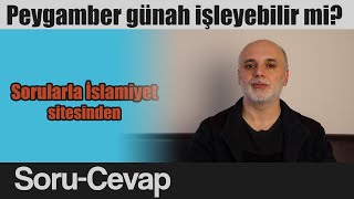 Peygamberler günah işleyebilir mi? | Sorularla İslamiyet