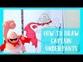 How to Draw CAPTAIN UNDERPANTS - @dramaticparrot