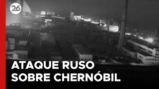 🚨 ALERTA NUCLEAR | Los detalles del ATAQUE a la CENTRAL de CHERNOBYL en UCRANIA