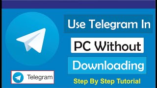 How To Use Telegram In PC Without Downloading