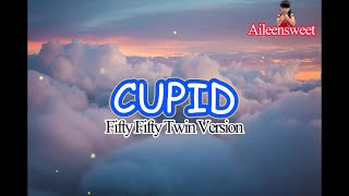 Cupid-Fifty Fifty Twin Version(Lirik lagu)