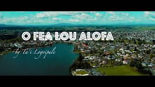 Tuavao Brothers ft Kini Ai'i - O Fea Lou Alofa (Official Music Video)