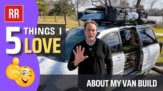 5 THINGS I LOVE about my Camper VAN BUILD