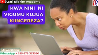 #JifunzeKiingereza: KWA NINI NI VIGUMU KUJUA KIINGEREZA? l UGUMU WA KIINGEREZA