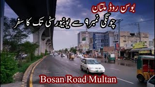 Bosan Road,Chungi no.9 to BZU, Gulgasht Multan,Mall of Multan,Metro Bus Fly over,Chase up,KK mart