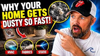 Why Your Home Gets Dusty So Fast