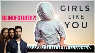 Girls Like you - BLINDFOLDED !?! Piano Cover | Maroon 5 |Chaitanya Kulkarni | CeeKayy