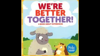 We're Better Together!