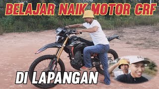 BELAJAR NAIK MOTOR CRF!! LANGSUNG NGEBUT