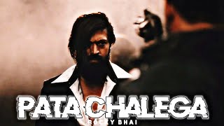Pata Chalega - Rocky Bhai 💖