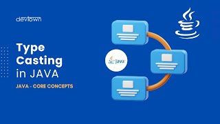 Type Casting OR Type Conversion | Basics of JAVA | JAVA Core Concepts