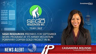 Sego Resources prepares for Sept work program at its Miner Mountain Porphyry Copper-Gold project