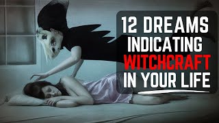 12 DREAMS Indicating Witchcraft Activities In Your Life || Gracely Inspired