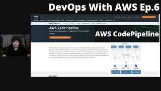 CI/CD With AWS CodePipeline + CodeCommit + CodeBuild + CodeDeploy | DevOps With AWS Ep.6