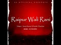 raipur wali rani