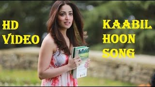 Kaabil Hoon Song (Video) | Kaabil | Hrithik Roshan, Yami Gautam | Jubin Nautiyal, Palak
