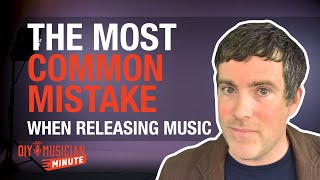 The most common mistake musicians make when releasing new music
