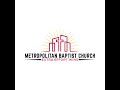 Metropolitan Baptist Church Live Stream