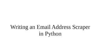 Writing an Email Address Scraper in Python