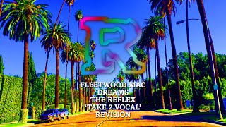 Fleetwood Mac - Dreams [The Reflex Take 2 Vocal Revision]