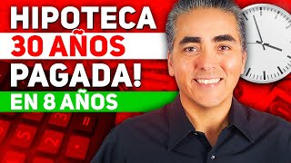 Paga Tu Casa Rápido! Cuánto Debes Abonar para Pagar tu préstamo de 30 años en 8 años? Cómo Lograrlo