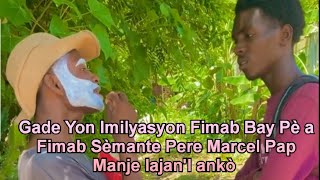 Fimab Sèmante Pere Marcel pap manje Kòb li ankò. Gade yon imilyasyon