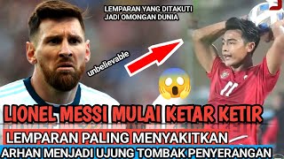 LEMPARAN MAUT PRATAMA ARHAN JADI PERBINCANGAN DUNIA LIONEL MESI KETAR KETIR HADAPI TIMNAS INDONESIA