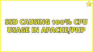 SSD causing 100% CPU usage in Apache/PHP