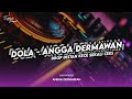 DJ DOLA DOLA KITA SALAH DOLA ( ANGGA DERMAWAN ) X DROP DISTAN KECE SEKALI CEES