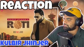 Roti | Kulbir Jhinjer | REACTION | Latest Punjabi Song