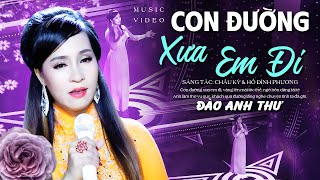Con Đường Xưa Em Đi - Đào Anh Thư | Bolero Trữ Tình MV HD