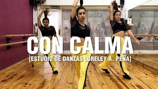 CON CALMA - Daddy Yankee / Coreografia | Estudio de danzas Loreley A. Peña