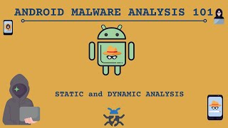 Static and Dynamic Analysis | Android Malware Analysis 101