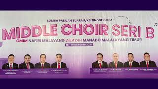 MIDDLE CHOIR SERI B | 18 - 19, OKTOBER 2024 | GMIM NAFIRI MALALAYANG