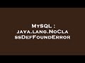 MySQL : java.lang.NoClassDefFoundError